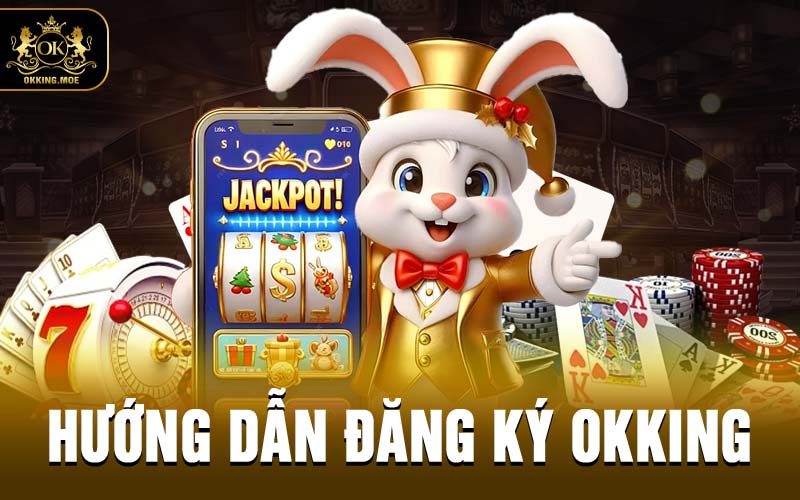 Đăng Ký OKKING