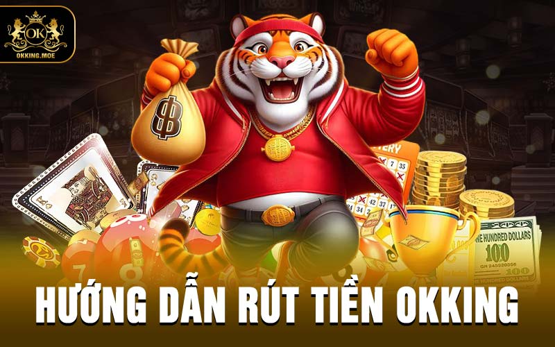 Rút Tiền OKKING