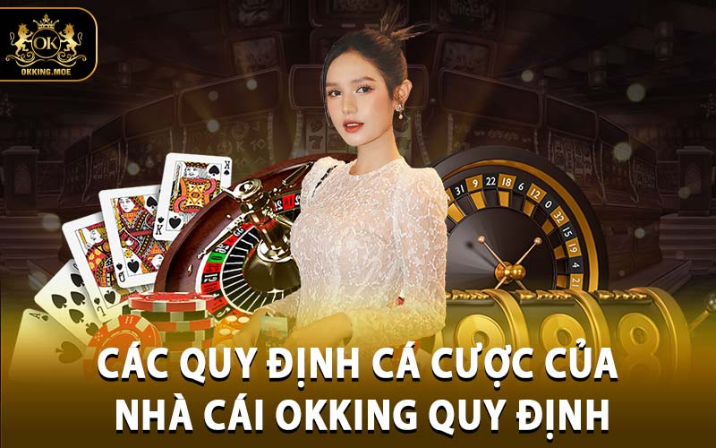 Điều Khoản Cá Cược OKKING