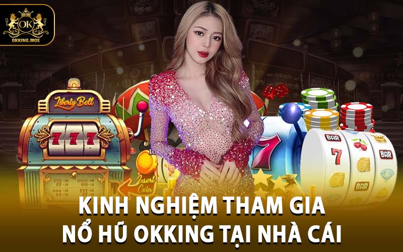 nổ hũ OKKING