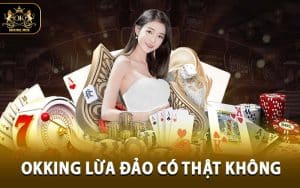 Okking Lừa Đảo