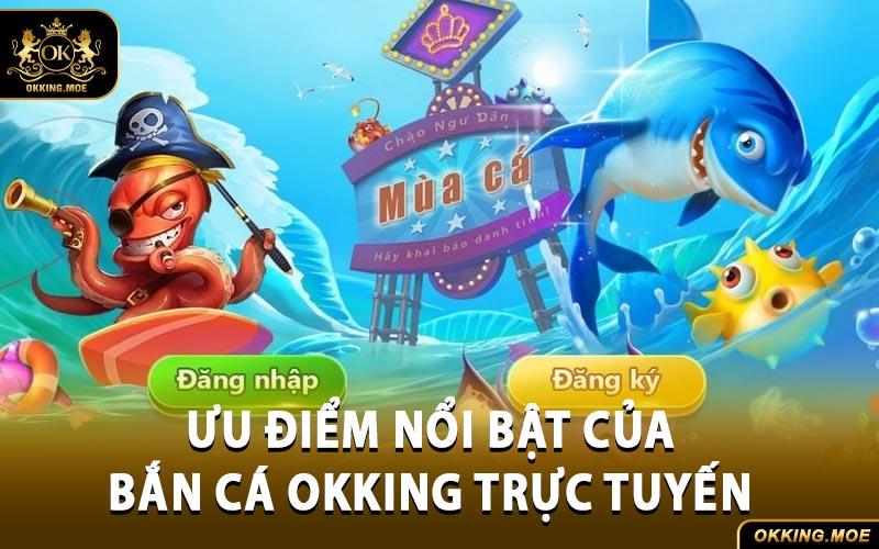 bắn cá OKKING