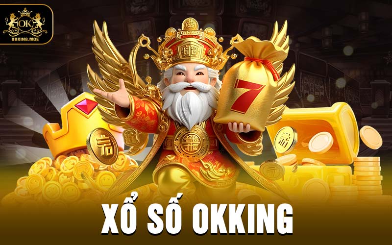 Xổ Số OKKING